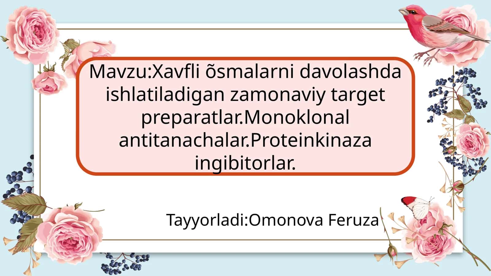 Xavfli õsmalarni davolashda ishlatiladigan zamonaviy target preparatlar.Monoklonal antitanachalar.Proteinkinaza ingibitorlar