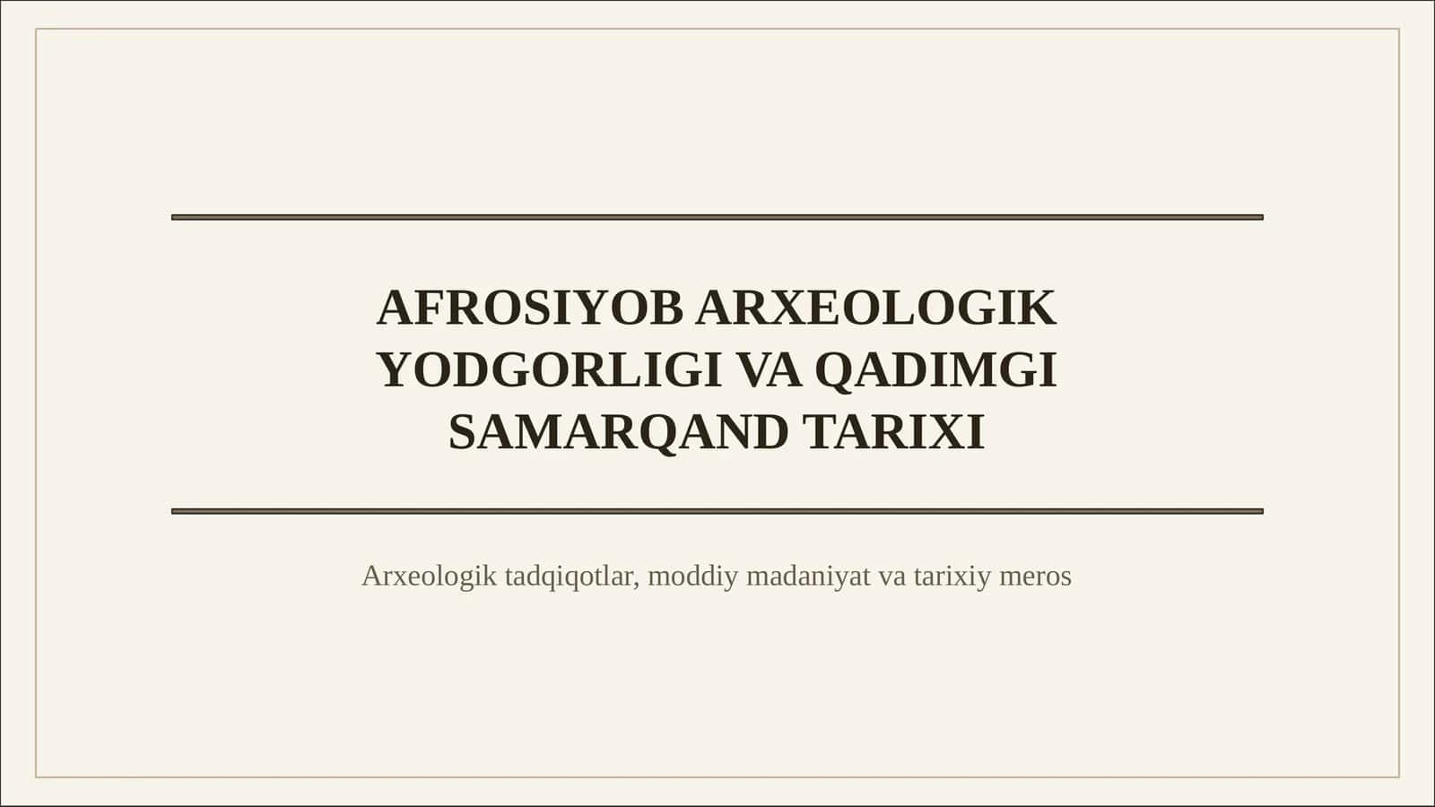AFROSIYOB ARXEOLOGIK YODGORLIGI VA QADIMGI SAMARQAND TARIXI