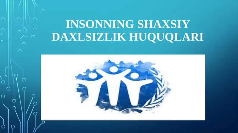 insonning shaxsiy daxlsizlik huquqlari