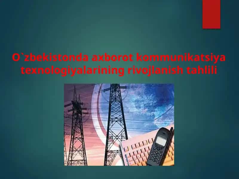 O`zbekistonda axborot kommunikatsiya texnologiyalarining rivojlanish tahlili