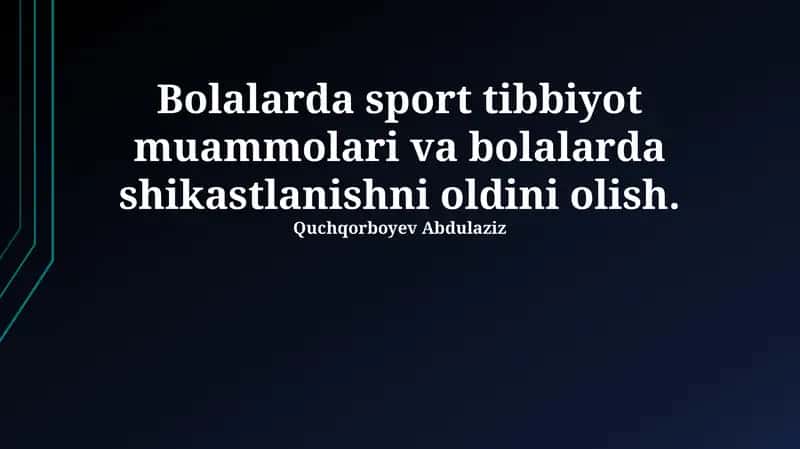 Bolalarda sport tibbiyot muammolari va bolalarda shikastlanishni oldini olish
