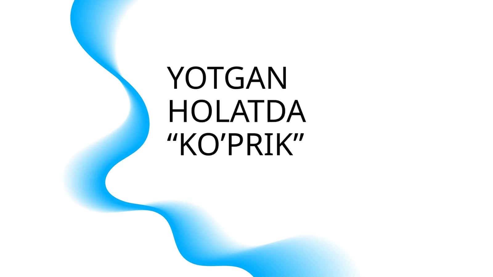 YOTGAN HOLATDA “KO’PRIK”