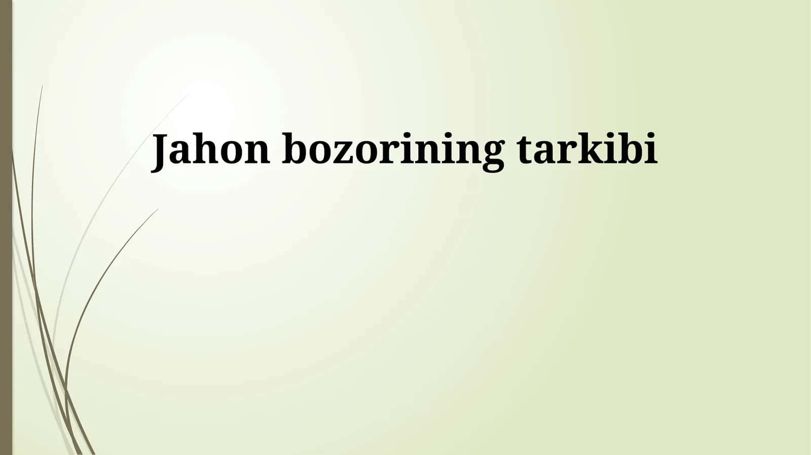 Jahon bozorining tarkibi
