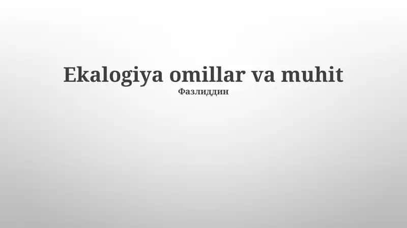 Ekalogiya omillar va muhit