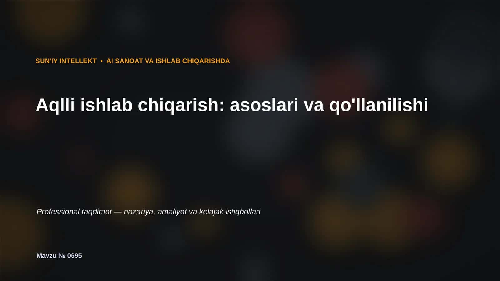 Aqlli ishlab chiqarish: asoslari va qo'llanilishi