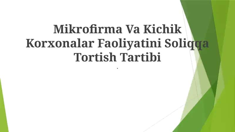 Mikrofirma Va Kichik Korxonalar Faoliyatini Soliqqa Tortish Tartibi