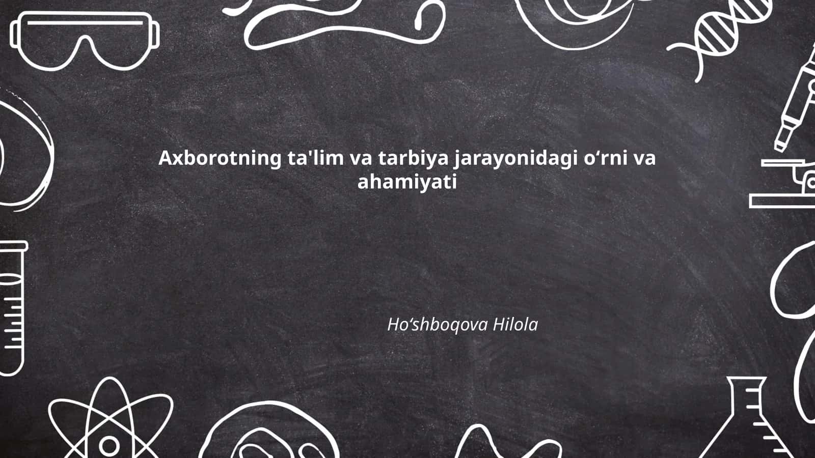 Axborotning ta'lim va tarbiya jarayonidagi oʻrni va ahamiyati