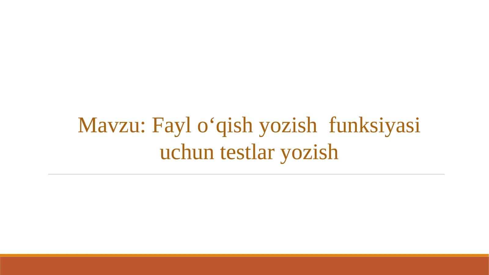 Fayl oʻqish yozish funksiyasi uchun testlar oʻtkazish