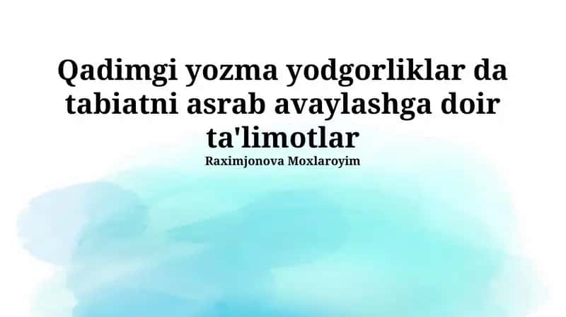 Qadimgi yozma yodgorliklar da tabiatni asrab avaylashga doir ta'limotlar