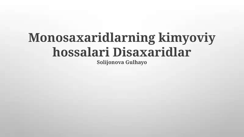 Monosaxaridlarning kimyoviy hossalari Disaxaridlar