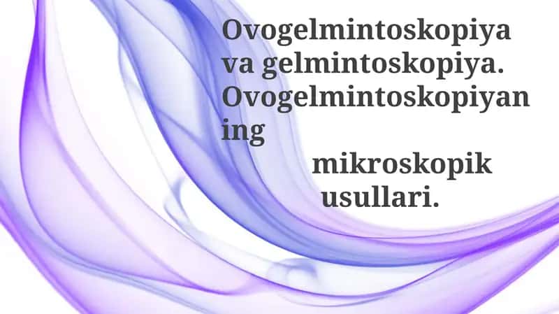Ovogelmintoskopiyaning Mikroskopik Usullari