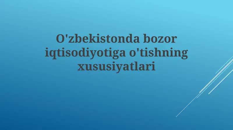 O'zbekistondagi iqtisodiyotiga o'tishning xususiyatlari