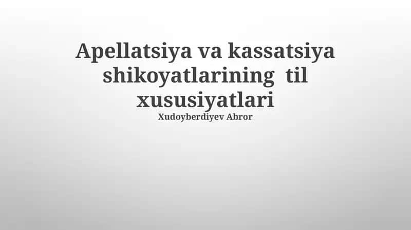 Apellatsiya va kassatsiya shikoyatlarining til xususiyatlari