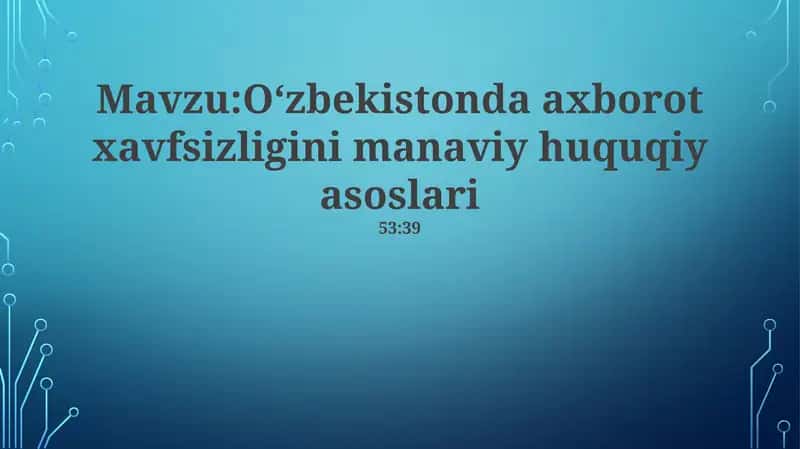 Oʻzbekistonda axborot xavfsizligini manaviy huquqiy asoslari