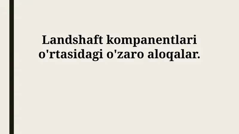Landshaft komponentlari o'rtasidagi o'zaro aloqalar