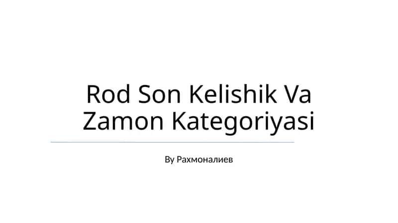 Rod Son Kelishik Va Zamon Kategoriyasi