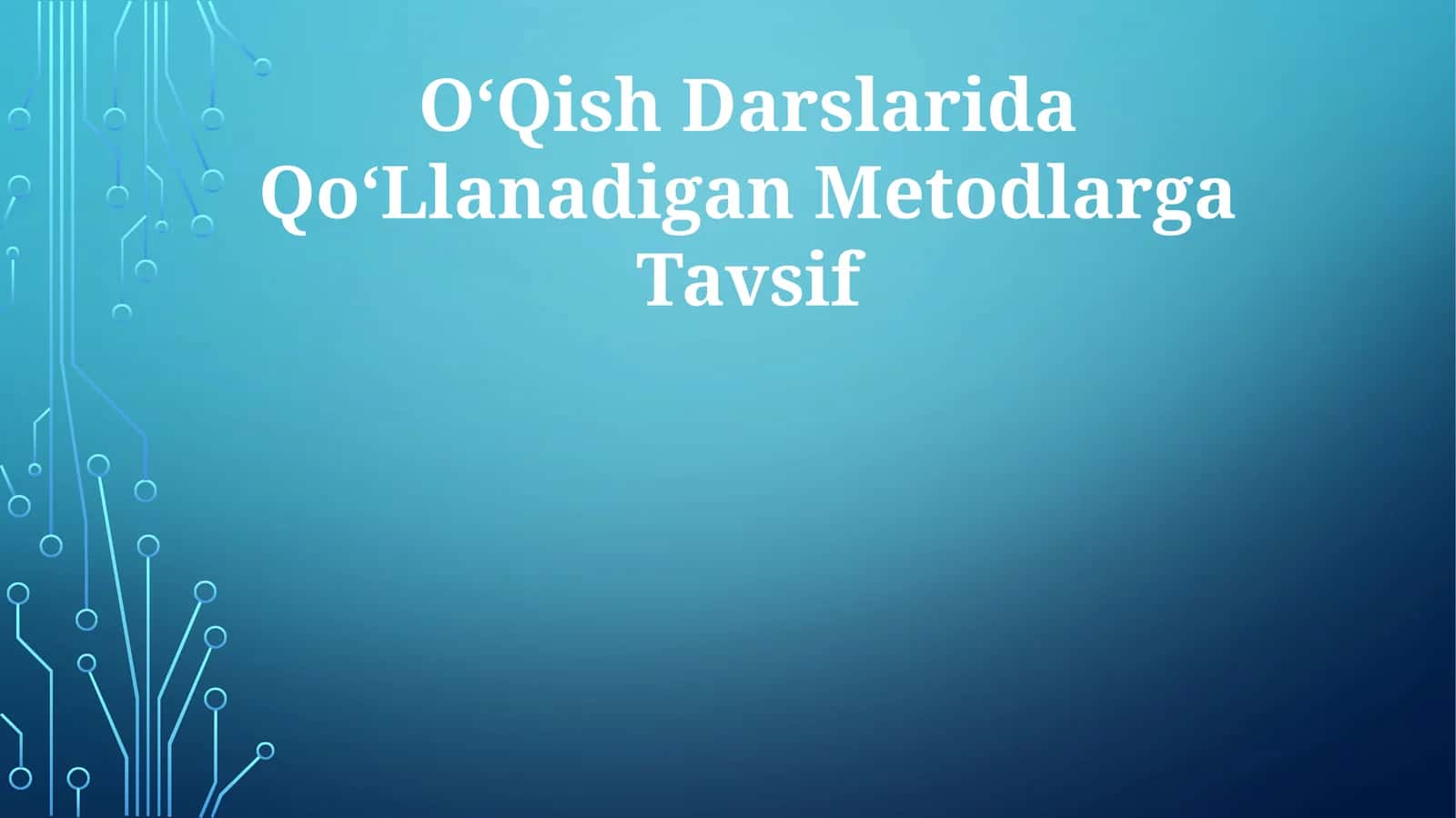 OʻQish Darslarida QoʻLlanadigan Metodlarga Tavsif