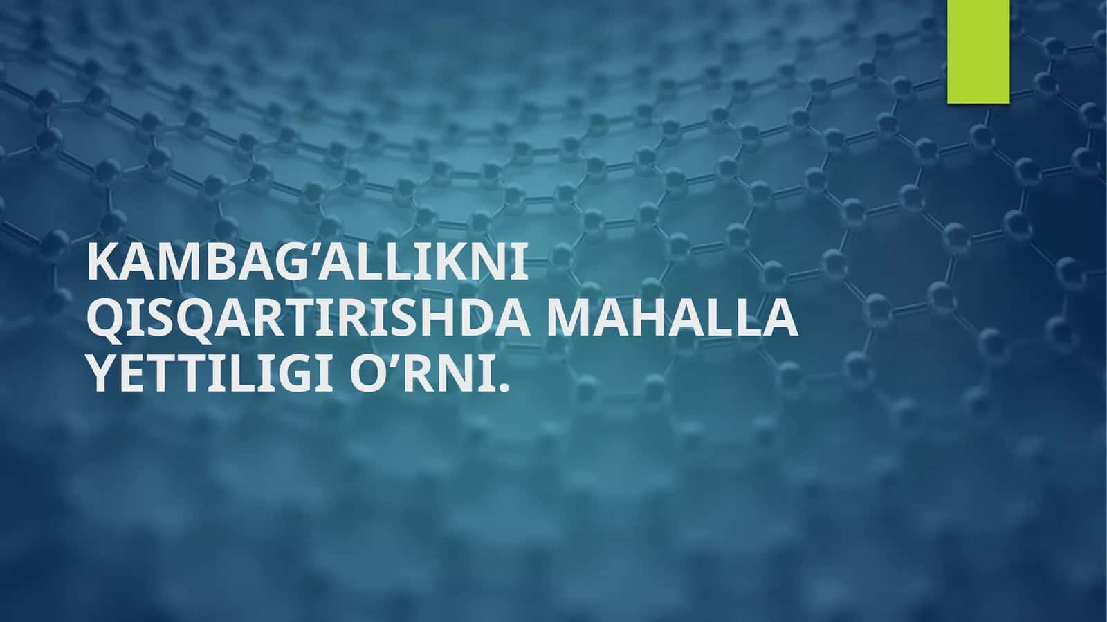 KAMBAG’ALLIKNI QISQARTIRISHDA MAHALLA YETTILIGI O’RNI