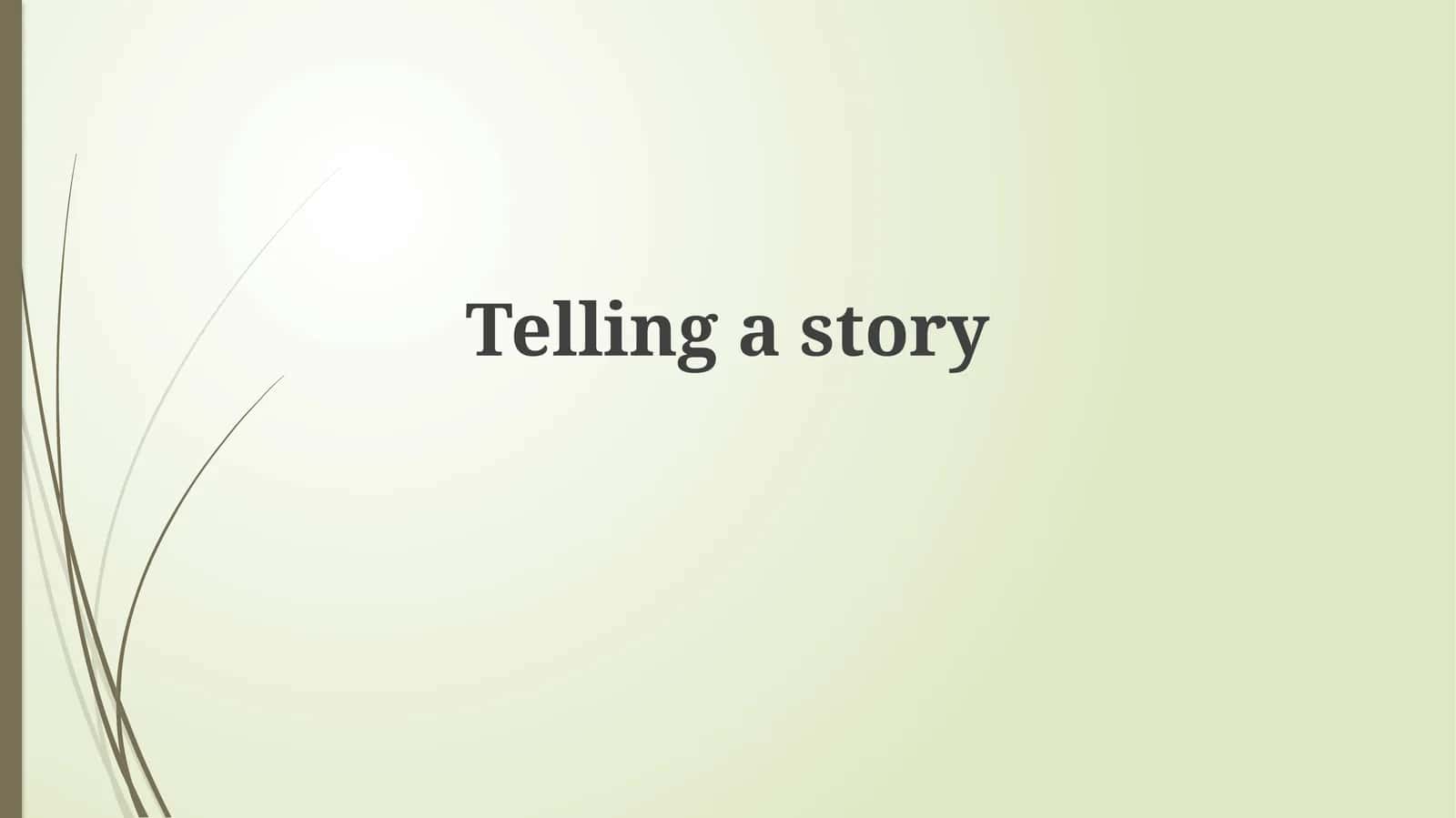 Telling astory