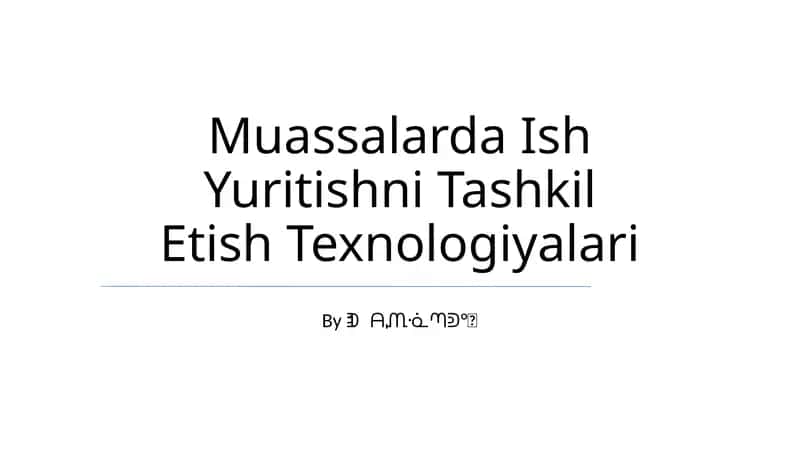 Muassalarda Ish Yuritishni Tashkil Etish Texnologiyalari