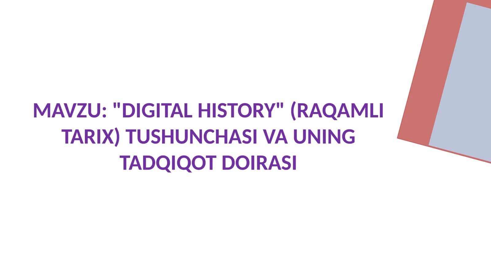 DIGITAL HISTORY (RAQAMLI TARIX) TUSHUNCHASI VA UNING TADQIQOT DOIRASI