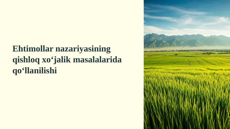 Ehtimollar nazariyasining gishloq xo'jalik masalalarida qo' llanilishi.