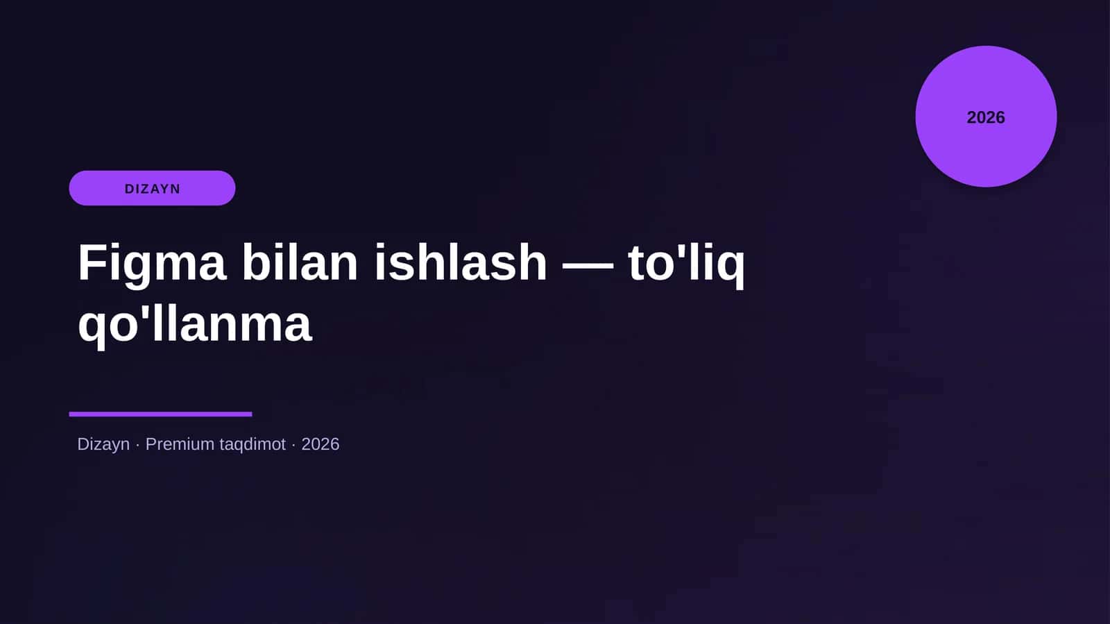 Figma bilan ishlash — to'liq qo'llanma
