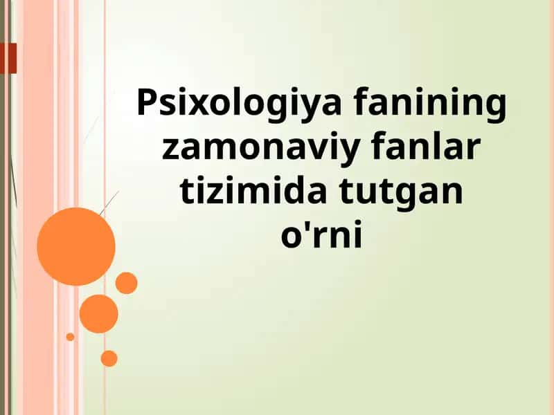 Psixologiya fanining zamonaviy fanlar tizimida tutgan o'rni