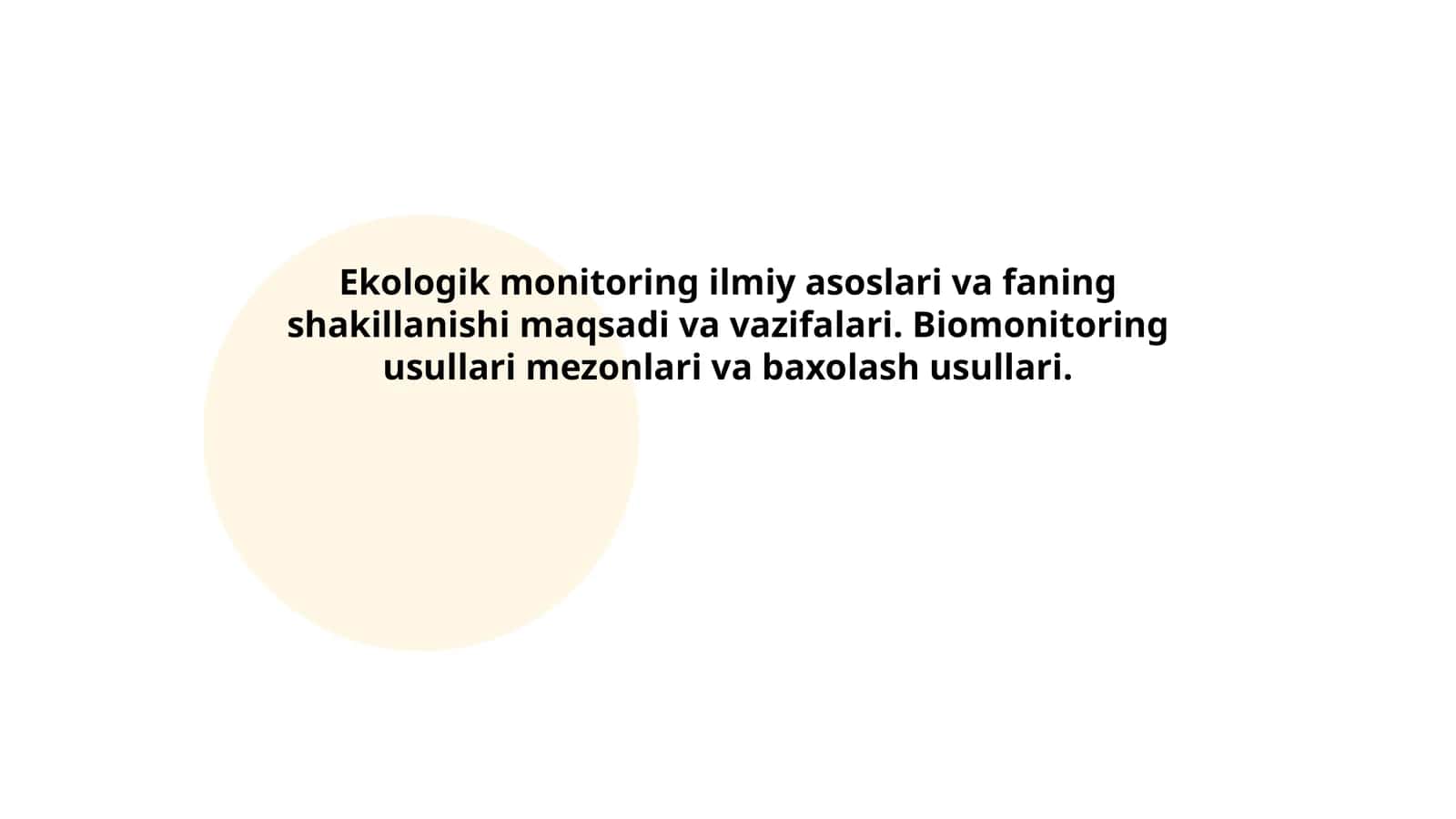 Ekologik monitoring ilmiy asoslari va faning shakillanishi maqsadi va vazifalari. Biomonitoring usullari mezonlari va baxolash usullari