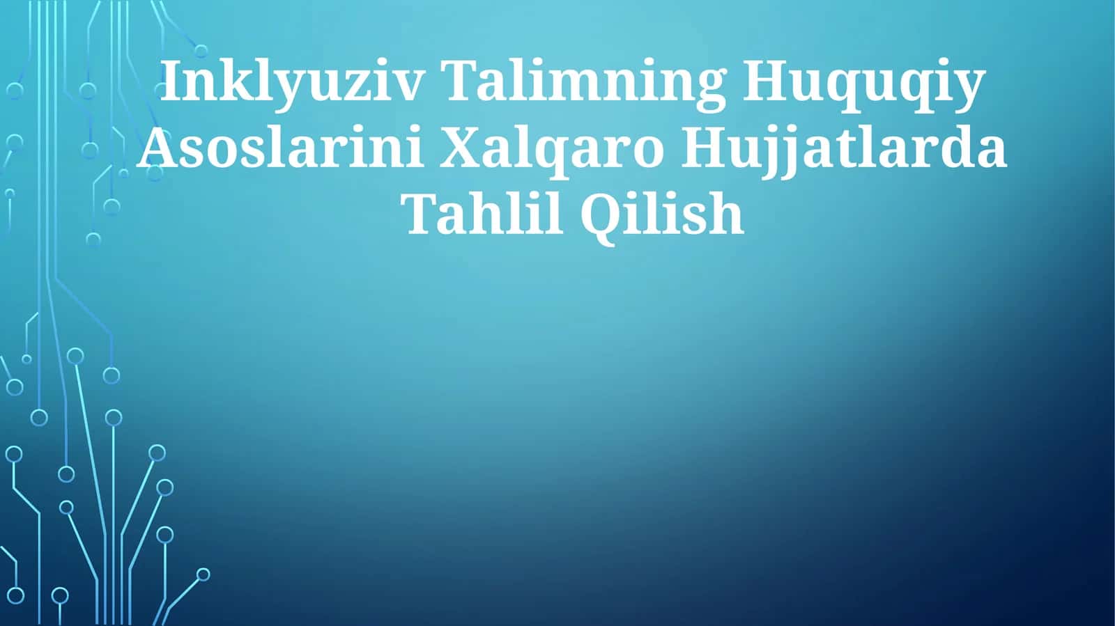 Inklyuziv Talimning Huquqiy Asoslarini Xalqaro Hujjatlarda Tahlil Qilish