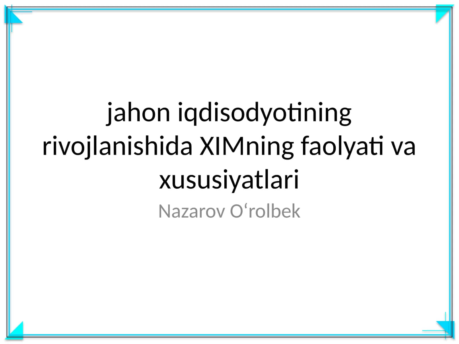 jahon iqdisodyotining rivojlanishida XIMning faolyati va xususiyatlari