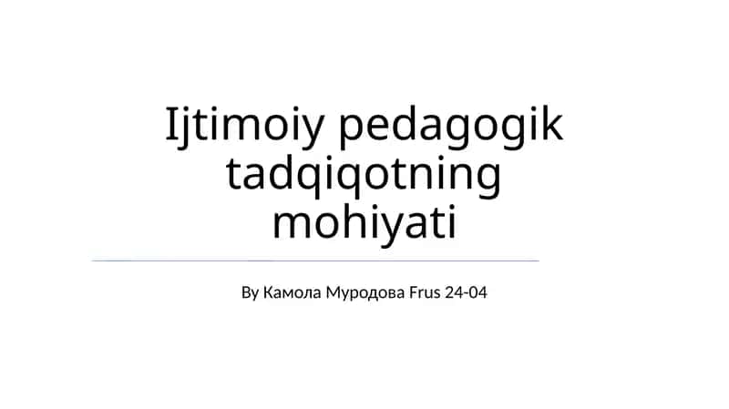 Ijtimoiy pedagogik tadqiqotning mohiyati