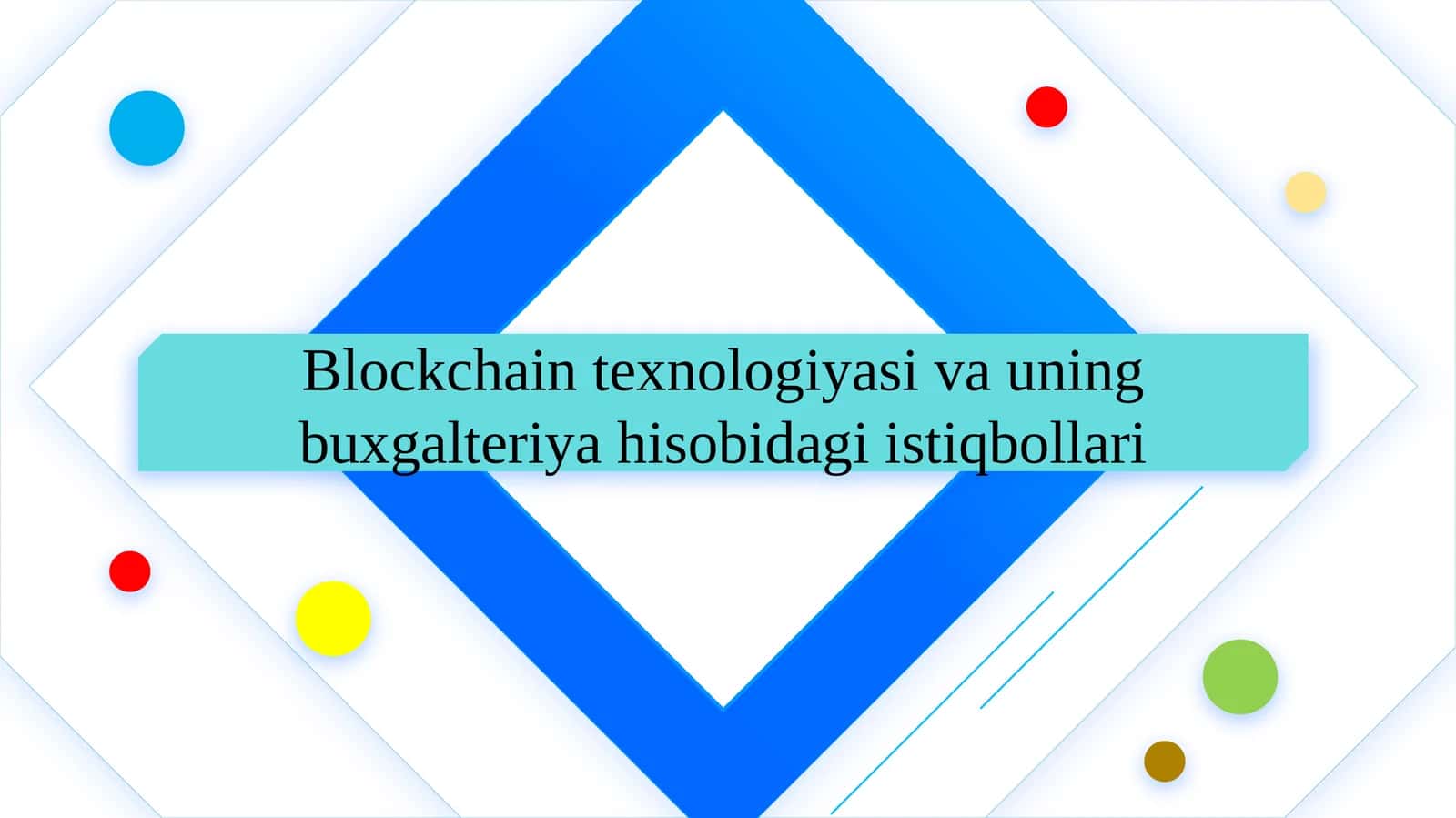 Blockchain texnologiyasi va uning buxgalteriya hisobidagi istiqbollari