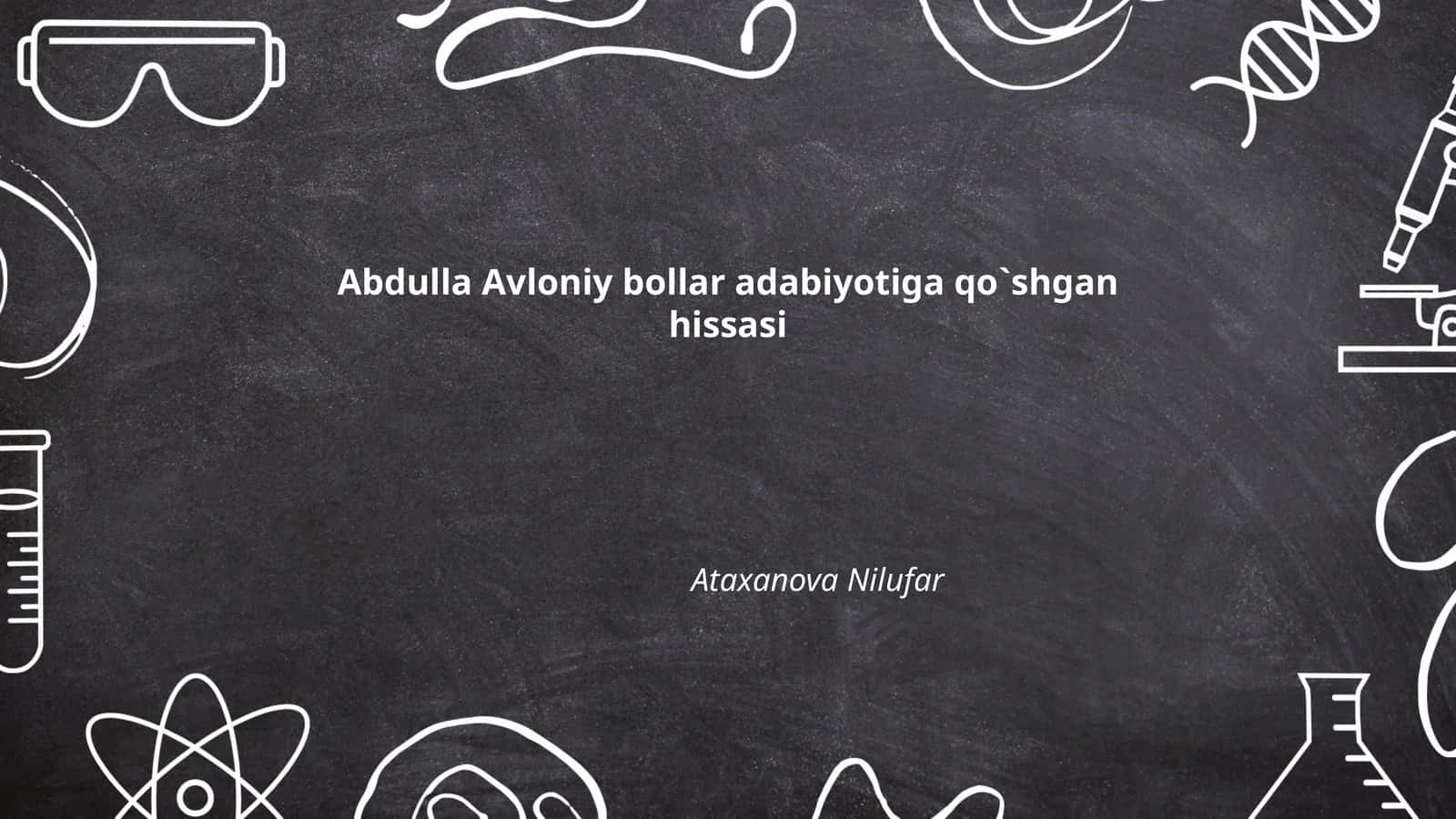 Abdulla Avloniy bollar adabiyotiga qo`shgan hissasi
