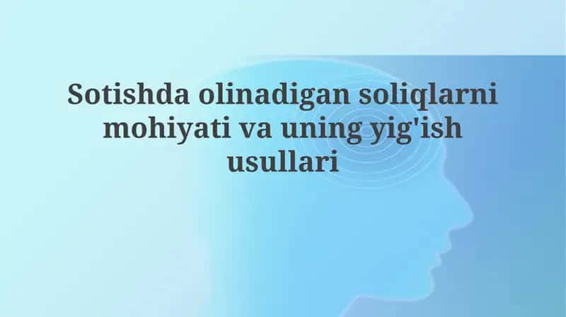 Sotish soliqlarining mohiyati va yig'ish usullari