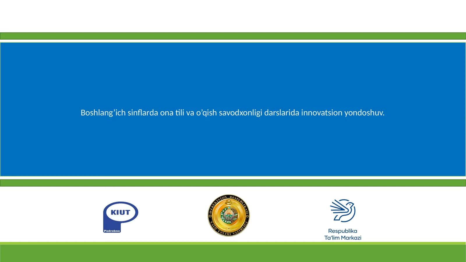 Boshlang’ich sinflarda ona tili va o’qish savodxonligi darslarida innovatsion yondoshuv