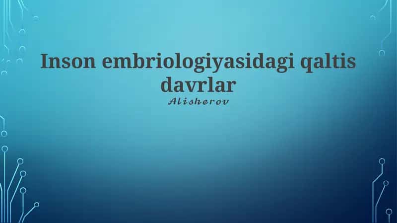 Inson embriologiyasidagi qaltis davrlar