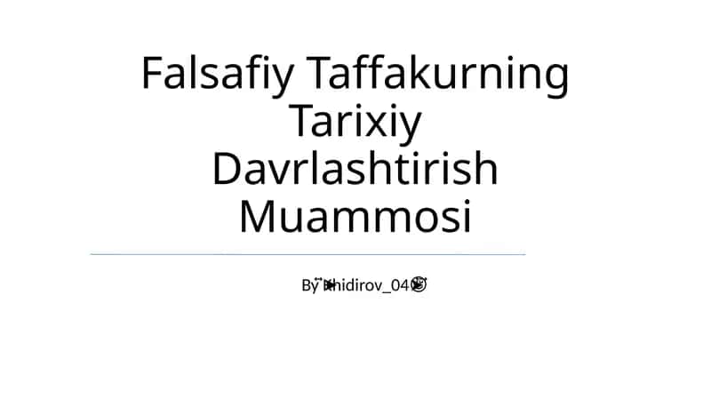 Falsafiy Taffakurning Tarixiy Davrlashtirish Muammosi