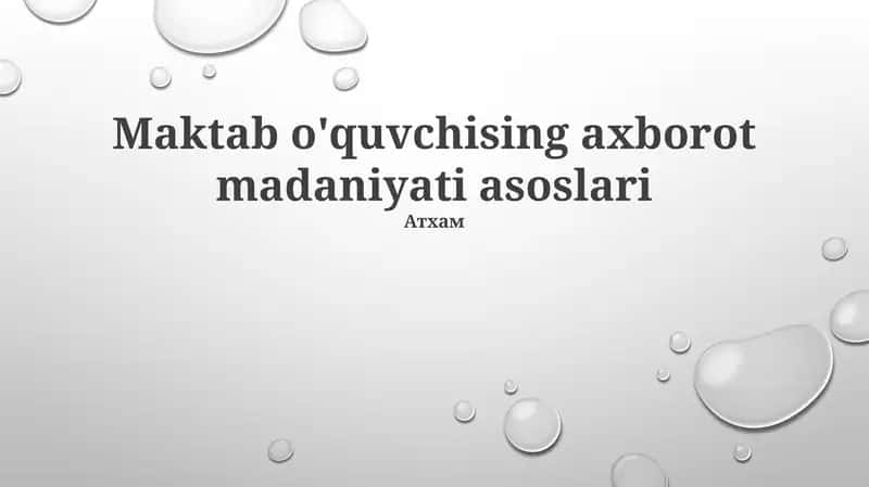Maktab o'quvchising axborot madaniyati asoslari