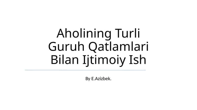 Aholining Turli Guruh Qatlamlari Bilan Ijtimoiy Ish