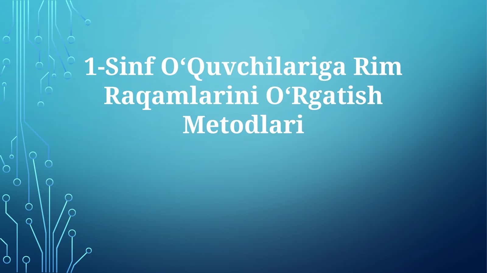 1-Sinf O‘Quvchilariga Rim Raqamlarini O‘Rgatish Metodlari
