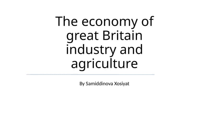 The economy of great Britain industry and agriculture