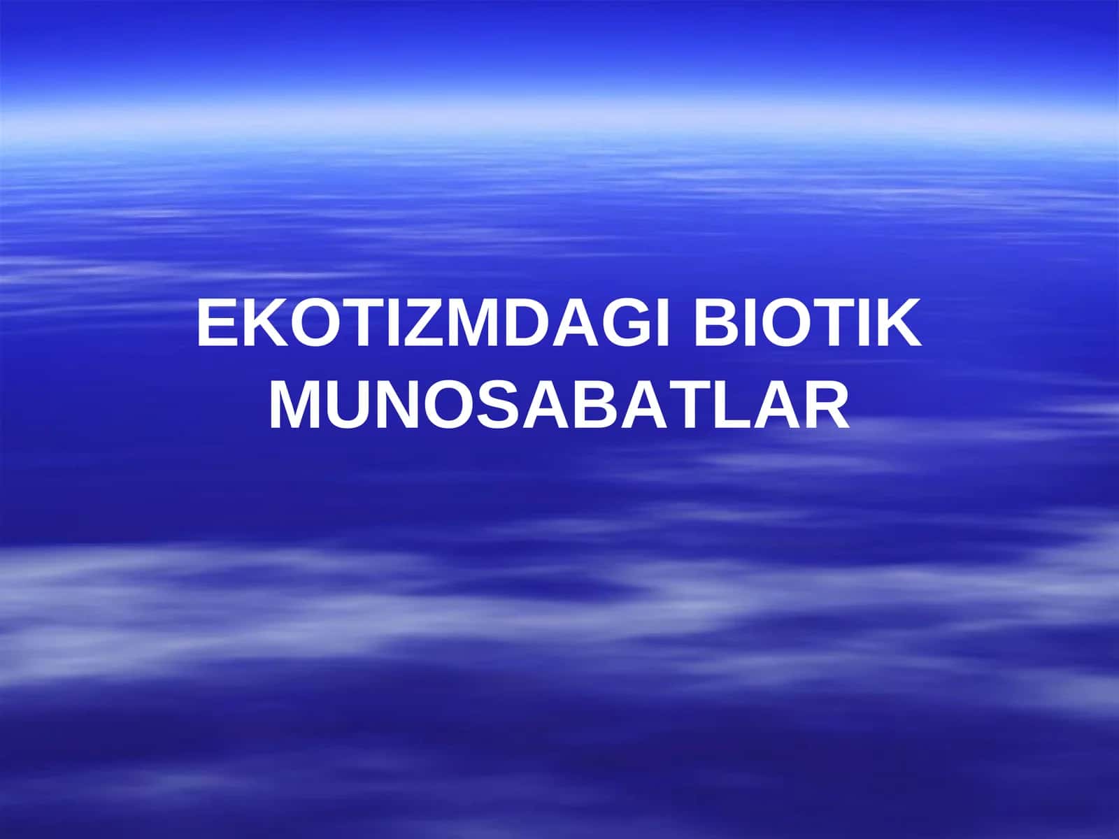 EKOTIZMDAGI BIOTIK MUNOSABATLAR