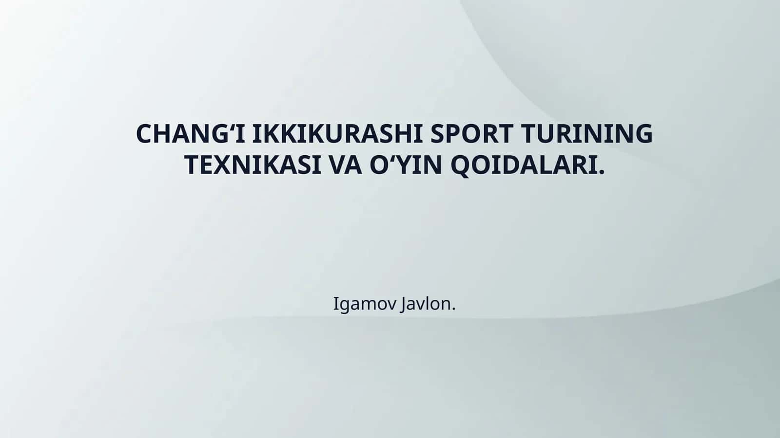 CHANG‘I IKKIKURASHI SPORT TURINING TEXNIKASI VA O‘YIN QOIDALARI.
