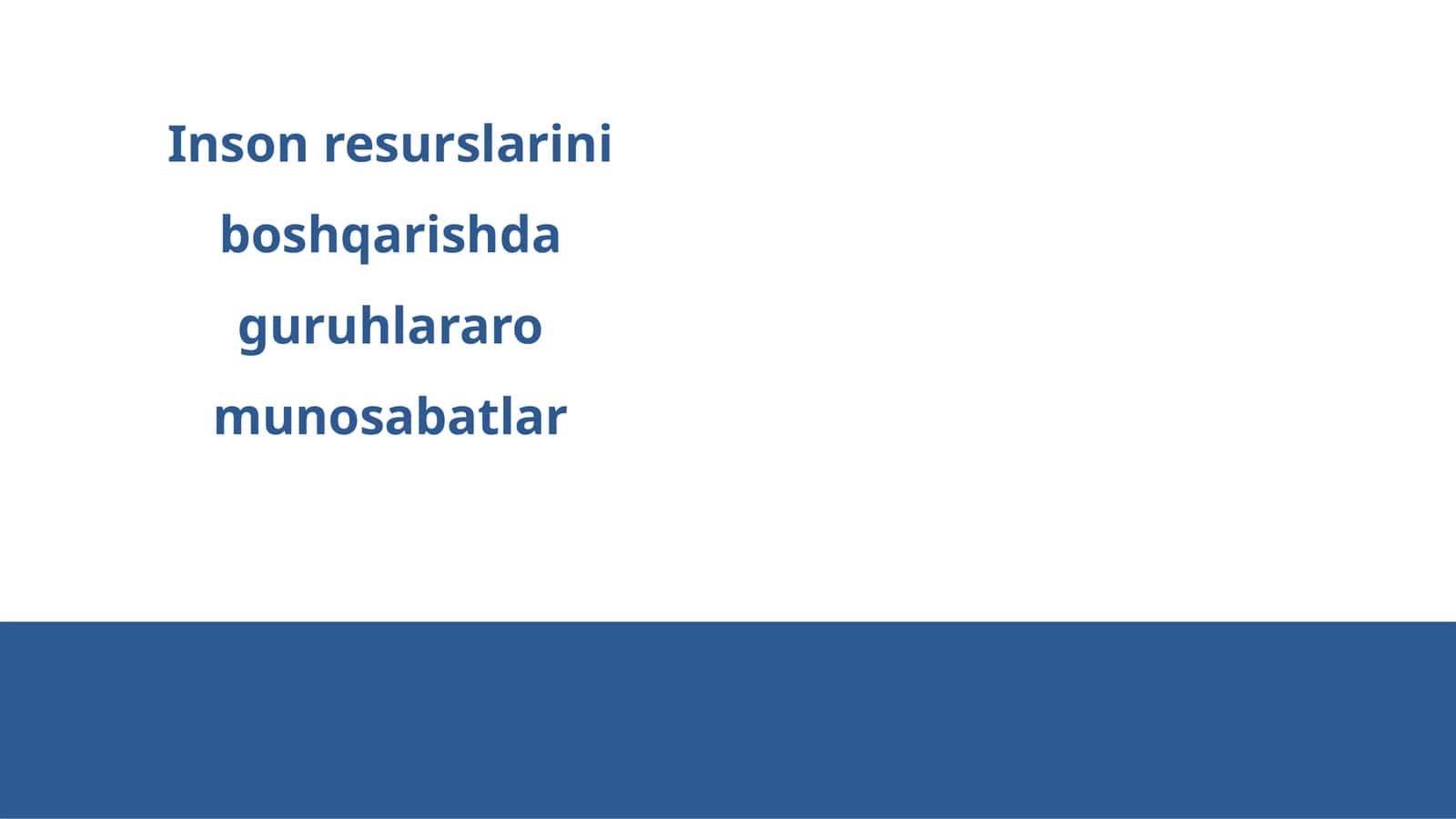 Inson resurslarini boshqarishda guruhlararo munosabatlar