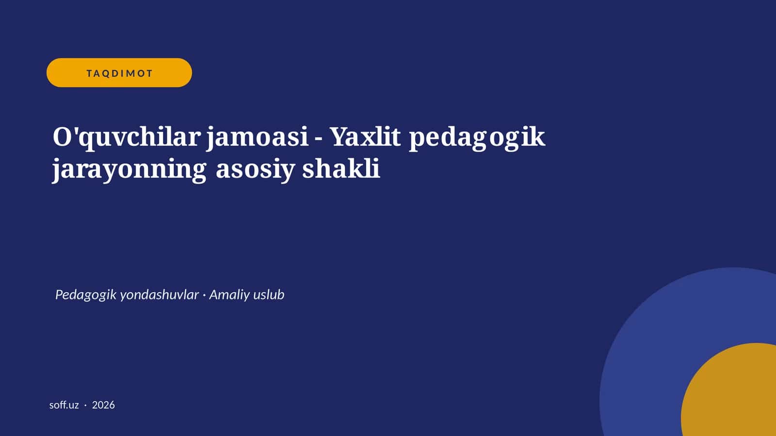 O'quvchilar jamoasi - Yaxlit pedagogik jarayonning asosiy shakli