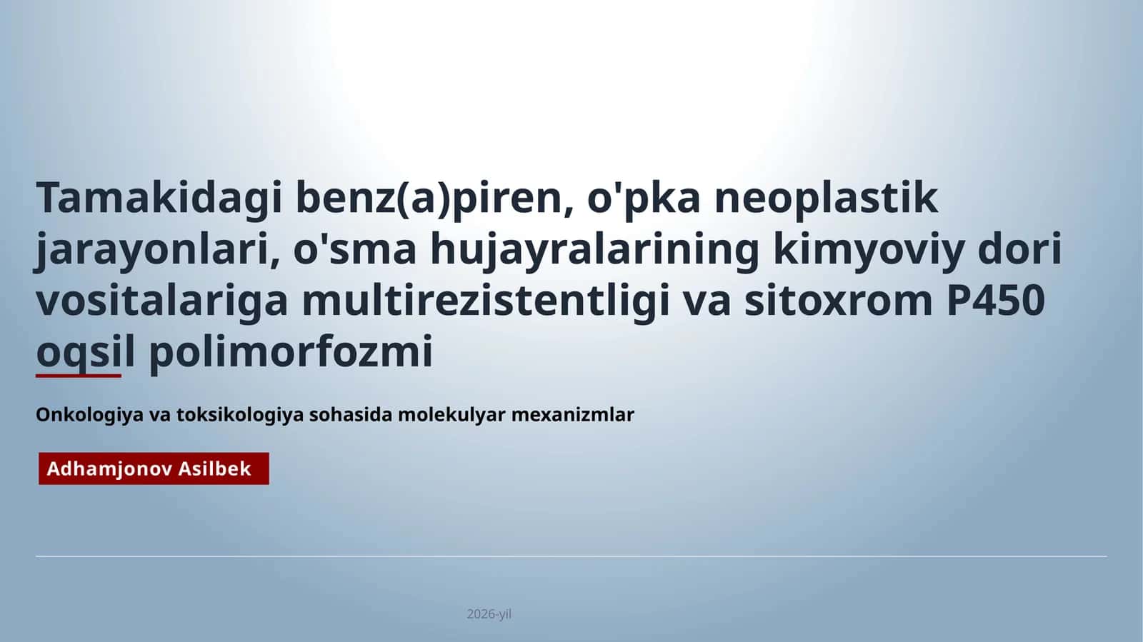 Tamakidagi benz(a)piren, o'pka neoplastik jarayonlari, o'sma hujayralarining kimyoviy dori vositalariga multirezistentligi va sitoxrom P450 oqsil polimorfozmi