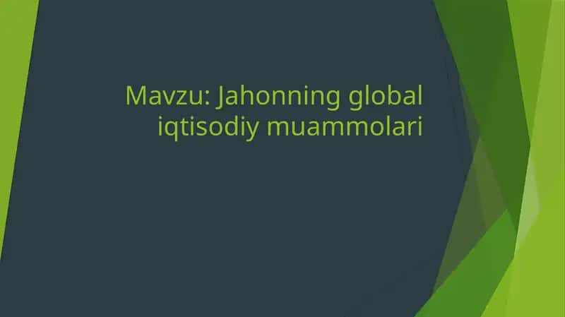 Jahonning global iqtisodiy muammolari