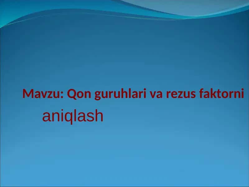Qon guruhlari va rezus faktorni aniqlash