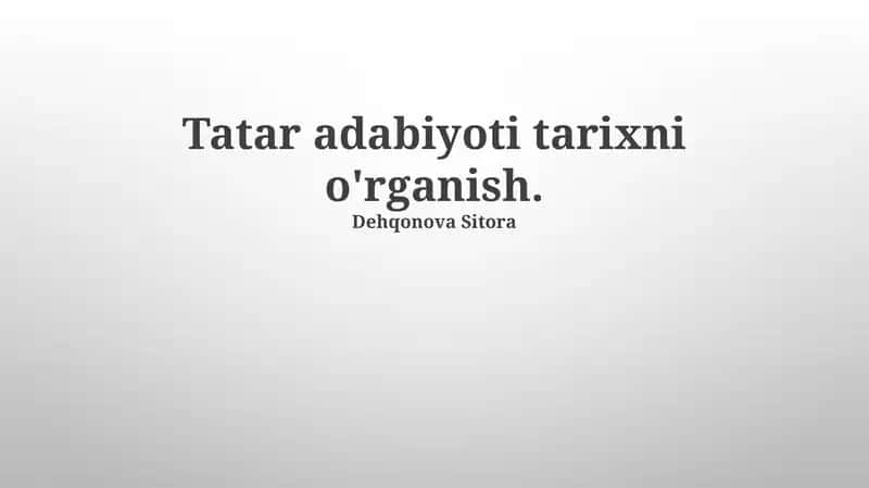 Tatar adabiyoti tarixni o'rganish